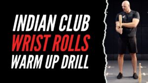 Indian Club Wrist Roll Mobility Exercise